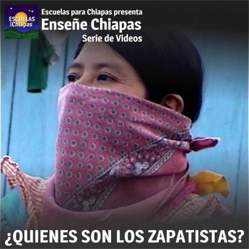 ¿Quiénes son los Zapatistas?-Spanish Version