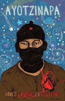 The Mayan Zapatistas of Chiapas, Mexico have pledged their support to the murdered and disappeared student-teachers of Ayotzinapa.